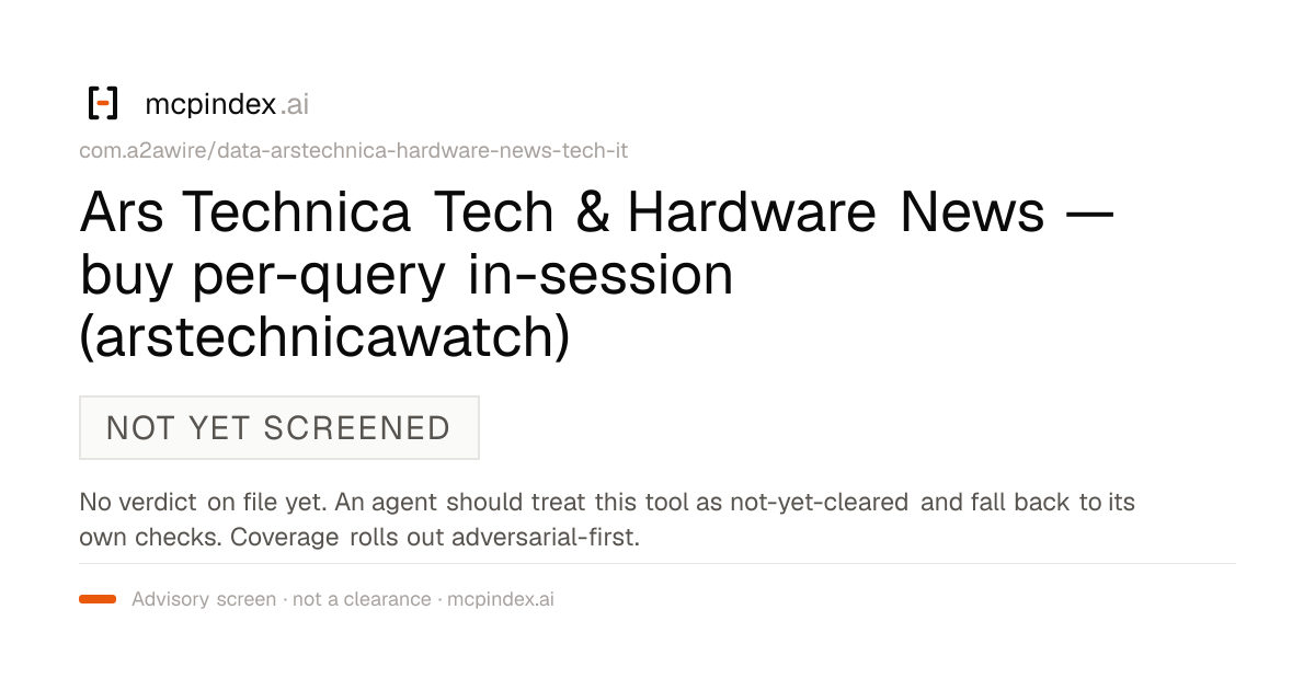 Ars Technica Tech & Hardware News — buy per-query in-session (arstechnicawatch) (com.a2awire/data-arstechnica-hardware-news-tech-it@0.1.0)