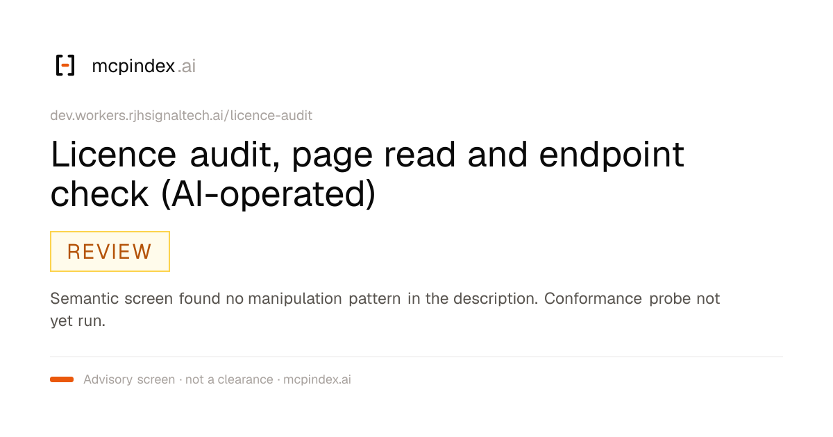 Licence audit, page read and endpoint check (AI-operated) (dev.workers.rjhsignaltech.ai/licence-audit@1.3.0)