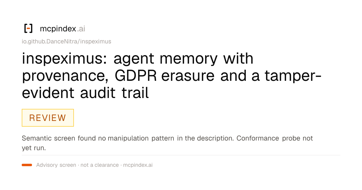 inspeximus: agent memory with provenance, GDPR erasure and a tamper-evident audit trail (io.github.DanceNitra/inspeximus@2.27.4)