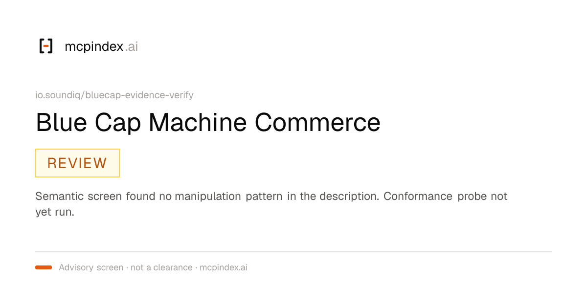 Blue Cap Machine Commerce (io.soundiq/bluecap-evidence-verify@1.1.0)